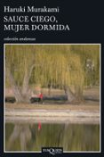 sauce ciego, mujer dormida-haruki murakami-9788483830475 sauce ciego, mujer dormida-haruki murakami-9788483830475