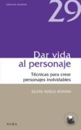 dar vida al personaje: tecnicas para crear personajes inolvidable s-silvia a. kohan-9788484289975 dar vida al personaje: tecnicas para crear personajes inolvidable s-silvia a. kohan-9788484289975