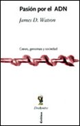 pasion por el adn: genes, genomas y sociedad-james watson-9788484323075 pasion por el adn: genes, genomas y sociedad-james watson-9788484323075