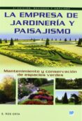 la empresa de jardineria y paisajismo: mantenimiento y conservaci on de espacios verdes-serafin ros orta-9788484762775 la empresa de jardineria y paisajismo: mantenimiento y conservaci on de espacios verdes-serafin ros orta-9788484762775