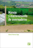 manejo y mantenimiento de invernaderos-alberto moreno vega-9788484767275 manejo y mantenimiento de invernaderos-alberto moreno vega-9788484767275