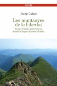 les muntanyes de la llibertat-josep calvet-9788488839275 les muntanyes de la llibertat-josep calvet-9788488839275