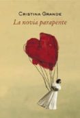 la novia parapente (2ª ed.)-cristina grande-9788488920775 la novia parapente (2ª ed.)-cristina grande-9788488920775