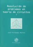 resolucion de problemas en teoria de circuitos i-jose fernandez moreno-9788488942975 resolucion de problemas en teoria de circuitos i-jose fernandez moreno-9788488942975