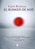 el bunker de noé (ebook)-gabri rodenas-9788490197875 el bunker de noé (ebook)-gabri rodenas-9788490197875