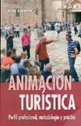 animacion turistica: perfil profesional, metodologia y practica-victor j. ventosa perez-9788490231975 animacion turistica: perfil profesional, metodologia y practica-victor j. ventosa perez-9788490231975