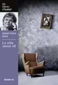 la vida sense ell-isabel clara simo-marlet sunyer-9788490261675 la vida sense ell-isabel clara simo-marlet sunyer-9788490261675