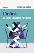 l infinit a les teues mans-enric senabre carbonell-9788490268575 l infinit a les teues mans-enric senabre carbonell-9788490268575