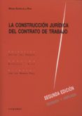 construcción jurídica del contrato de trabajo-manuel alvarez de la rosa-9788490451175 construcción jurídica del contrato de trabajo-manuel alvarez de la rosa-9788490451175