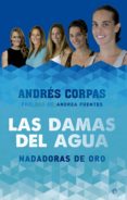 las damas del agua: la elegancia del oro-andres corpas-9788490603475 las damas del agua: la elegancia del oro-andres corpas-9788490603475