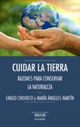 cuidar la tierra: razones para conservar la naturaleza-emilio chuvieco salinero-9788490612675 cuidar la tierra: razones para conservar la naturaleza-emilio chuvieco salinero-9788490612675