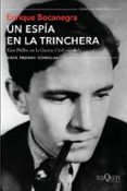 un espia en la trinchera: kim philby en la guerra civil española (premio comillas de historia, biografia y memorias 2017)-enrique bocanegra-9788490663875 un espia en la trinchera: kim philby en la guerra civil española (premio comillas de historia, biografia y memorias 2017)-enrique bocanegra-9788490663875