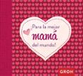para la mejor mamá del mundo-9788490680575 para la mejor mamá del mundo-9788490680575