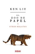 el zoo de papel y otros relatos-ken liu-9788491046875 el zoo de papel y otros relatos-ken liu-9788491046875