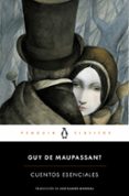 cuentos esenciales-guy de maupassant-9788491050575 cuentos esenciales-guy de maupassant-9788491050575