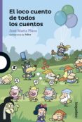el loco cuento de todos los cuentos-jose maria plaza-9788491220275 el loco cuento de todos los cuentos-jose maria plaza-9788491220275