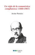 un siglo de la romanistica complutense (1880-1987)-javier paricio-9788491232575 un siglo de la romanistica complutense (1880-1987)-javier paricio-9788491232575