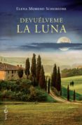 devuélveme la luna (ebook)-elena moreno scheredre-9788491642275 devuélveme la luna (ebook)-elena moreno scheredre-9788491642275