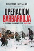 operación barbarroja: la guerra alemana en el este (1941-1945)-christian hartmann-9788491643975 operación barbarroja: la guerra alemana en el este (1941-1945)-christian hartmann-9788491643975