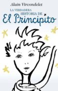 el principito: la verdadera historia-alain vircondelet-9788492429875 el principito: la verdadera historia-alain vircondelet-9788492429875