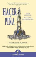 hacer piña: gente corriente, resultados extraordinarios-jordi lopez daltell-9788492452675 hacer piña: gente corriente, resultados extraordinarios-jordi lopez daltell-9788492452675