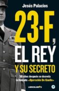 23-f el rey y su secreto: 30 años despues se desvela la verdadera historia de la llamada 23-f el rey y su secreto: 30 años despues se desvela la verdadera historia de la llamada