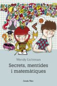 secrets, mentides i matematiques-wendy lichtman-9788492671175 secrets, mentides i matematiques-wendy lichtman-9788492671175