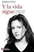 y la vida sigue-justine levy-9788492687275 y la vida sigue-justine levy-9788492687275