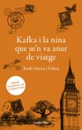 kafka i la nina que se n va anar de viatge-jordi sierra i fabra-9788492790975 kafka i la nina que se n va anar de viatge-jordi sierra i fabra-9788492790975