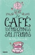 el cafe de los corazones solitarios-milly johnson-9788492915675 el cafe de los corazones solitarios-milly johnson-9788492915675