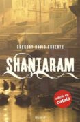 shantaram (català)-gregory david roberts-9788493475475 shantaram (català)-gregory david roberts-9788493475475