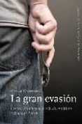 la gran evasion: historia de la fuga de prision de los ultimos ex iliados de pinochet-xavier montanya-9788493720575 la gran evasion: historia de la fuga de prision de los ultimos ex iliados de pinochet-xavier montanya-9788493720575