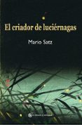 el criador de luciernagas-mario satz-9788493727475 el criador de luciernagas-mario satz-9788493727475