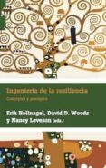 ingenieria de la resiliencia-erik hollnagel-david woods-nancy g. leveson-9788493807375 ingenieria de la resiliencia-erik hollnagel-david woods-nancy g. leveson-9788493807375