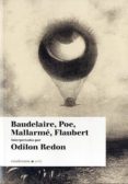 baudelaire, poe, mallarme, flaubert: interpretados por odilon red on-odilon redon-9788493887575 baudelaire, poe, mallarme, flaubert: interpretados por odilon red on-odilon redon-9788493887575