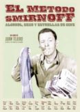 el metodo smirnoff: alcohol, sexo y estrellas de cine-juan tejero garcia-9788494141775 el metodo smirnoff: alcohol, sexo y estrellas de cine-juan tejero garcia-9788494141775