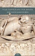 viaje napolitano por españa-jose vicente quirante rives-9788494169175 viaje napolitano por españa-jose vicente quirante rives-9788494169175