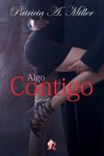 algo contigo (ebook)-patricia a. miller-9788494315275 algo contigo (ebook)-patricia a. miller-9788494315275