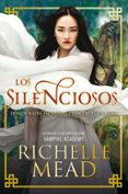 los silenciosos-richelle mead-9788494461675 los silenciosos-richelle mead-9788494461675