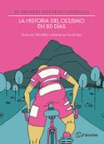 la historia del ciclismo en 80 dias-giles belbin-9788494565175 la historia del ciclismo en 80 dias-giles belbin-9788494565175