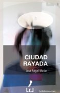 ciudad rayada (ebook)-jose angel mañas-9788494613975 ciudad rayada (ebook)-jose angel mañas-9788494613975