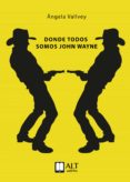 donde todos somos john wayne (ebook)-9788494759475 donde todos somos john wayne (ebook)-9788494759475