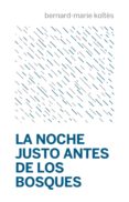 la noche justo antes de los bosques-bernard-marie koltes-9788494793875 la noche justo antes de los bosques-bernard-marie koltes-9788494793875
