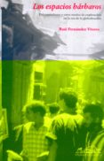 los espacios barbaros-raul fernandez vitores-9788495642875 los espacios barbaros-raul fernandez vitores-9788495642875