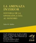 la amenaza interior: historia de la oposicion judia al sionismo-yakov m. rabkin-9788495786975 la amenaza interior: historia de la oposicion judia al sionismo-yakov m. rabkin-9788495786975