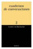 cuadernos de conversaciones 3-ludwig van beethoven-9788495881175 cuadernos de conversaciones 3-ludwig van beethoven-9788495881175