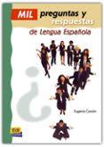 mil preguntas y respuestas de la lengua española-eugenio cascon martin-9788495986375 mil preguntas y respuestas de la lengua española-eugenio cascon martin-9788495986375