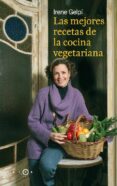 las mejores recetas de la cocina vegetariana-irene gelpi y lluch-9788496599475 las mejores recetas de la cocina vegetariana-irene gelpi y lluch-9788496599475
