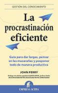 la procrastinacion eficiente-john perry-9788496627475 la procrastinacion eficiente-john perry-9788496627475