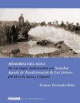 memoria del agua: de los riegos tradicionales a la sociedad agrar ia de transformacion de los guiraos (50 años de luchas y logros)-francisco gonzalez arroyo-enrique fernandez bolea-9788496651975 memoria del agua: de los riegos tradicionales a la sociedad agrar ia de transformacion de los guiraos (50 años de luchas y logros)-francisco gonzalez arroyo-enrique fernandez bolea-9788496651975